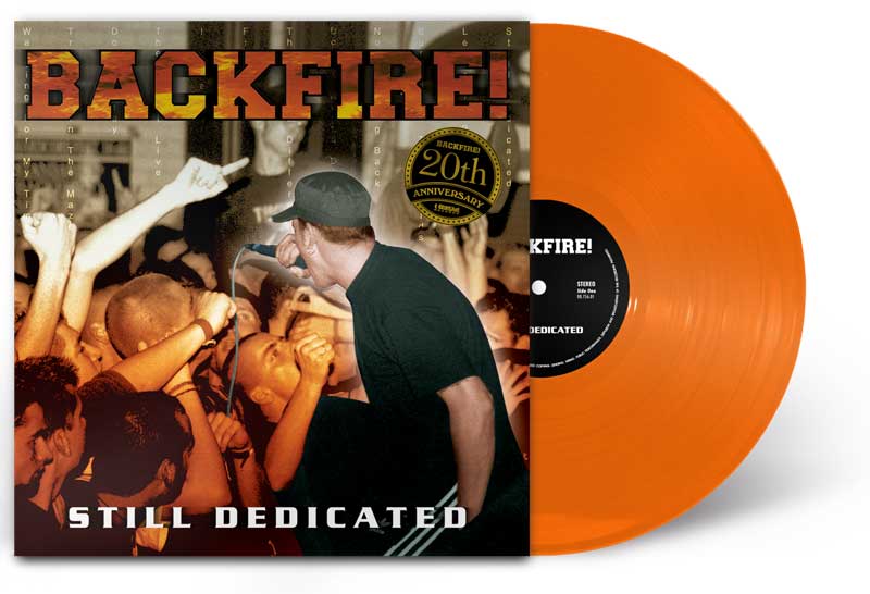 Backfire! “Still Dedicated” 20th Anniversary Vinyl Re-Issue / Orange LP